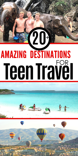 Teen Travel: Amazing Destinations To Take Your Teen